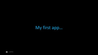 My first app…
 