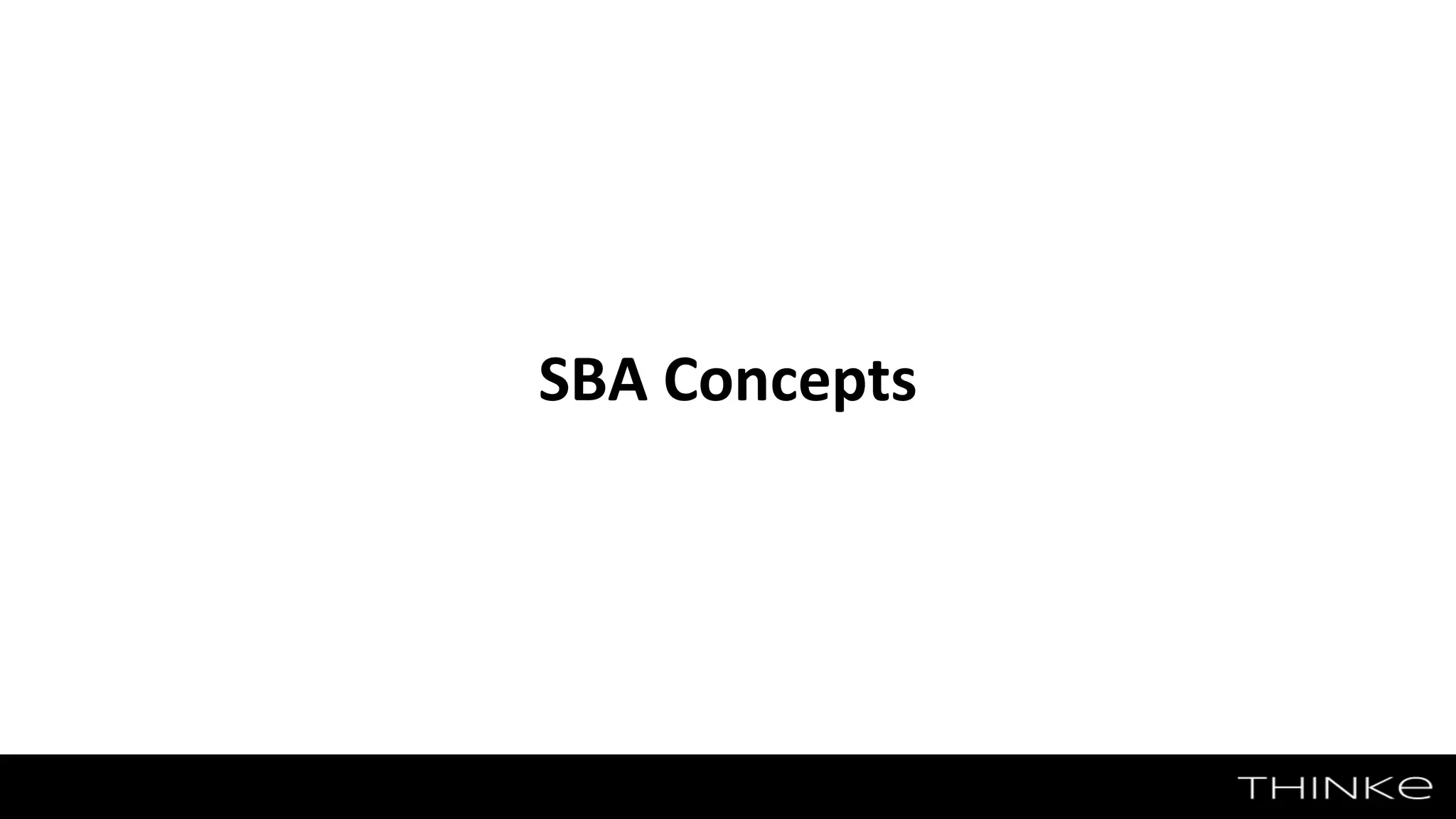 SBA Concepts
 
