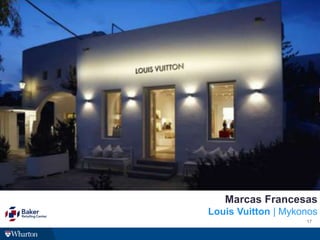 17
Marcas Francesas
Louis Vuitton | Mykonos
 