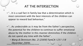 AT THE INTERSECTION
• “…It is a sad fact in family law that a determination which is
most consistent with the best interes...