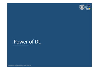 Confidential and Proprietary – SNU ADS Lab. 
Power of DL
 
