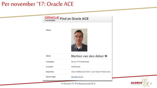 Per november ‘17: OracleACE
3© Darwin IT-Professionals B.V.
 