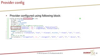 Provider config
• Provider configured using following block:
38© 2018 Darwin IT-Professionals B.V.
 