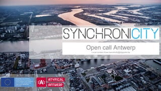 Open call Antwerp
Local contact Koen.kerckhofs@digipolis.be
 
