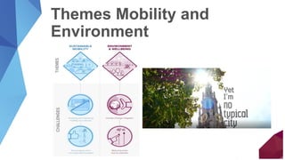 Themes Mobility and
Environment
 