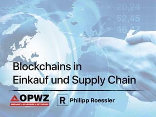 Blockchains in 
Einkauf und Supply Chain
 