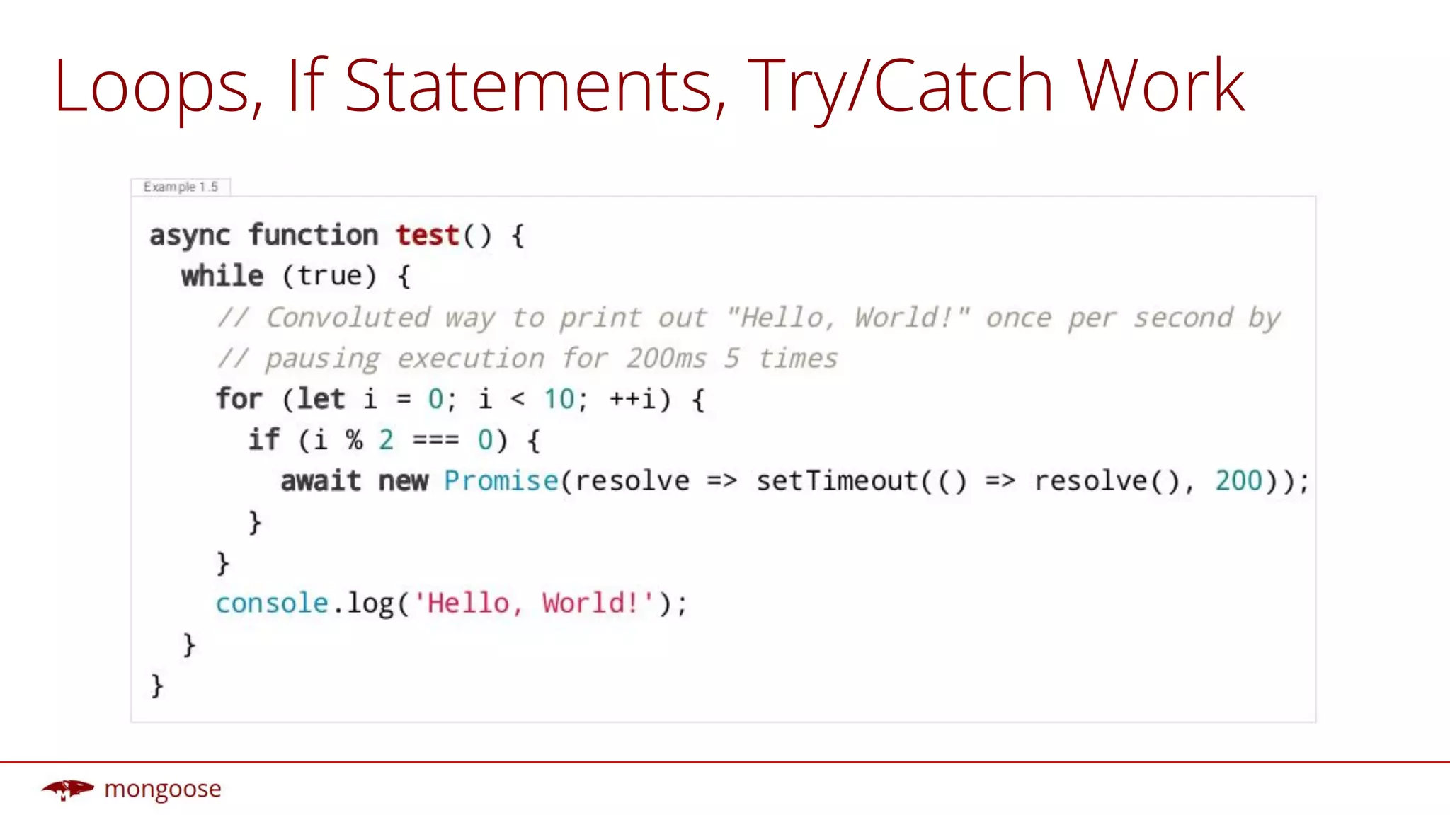 Loops, If Statements, Try/Catch Work
 