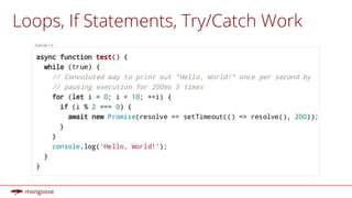 Loops, If Statements, Try/Catch Work
 