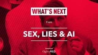 What's Next: Sex, Lies & AI | PPT