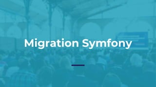 Migration Symfony – Etat d’avancement
68 pages à migrer dans le Backoffice de PrestaShop
Jusqu’à 1.7.2: 3 pages migrées Sy...