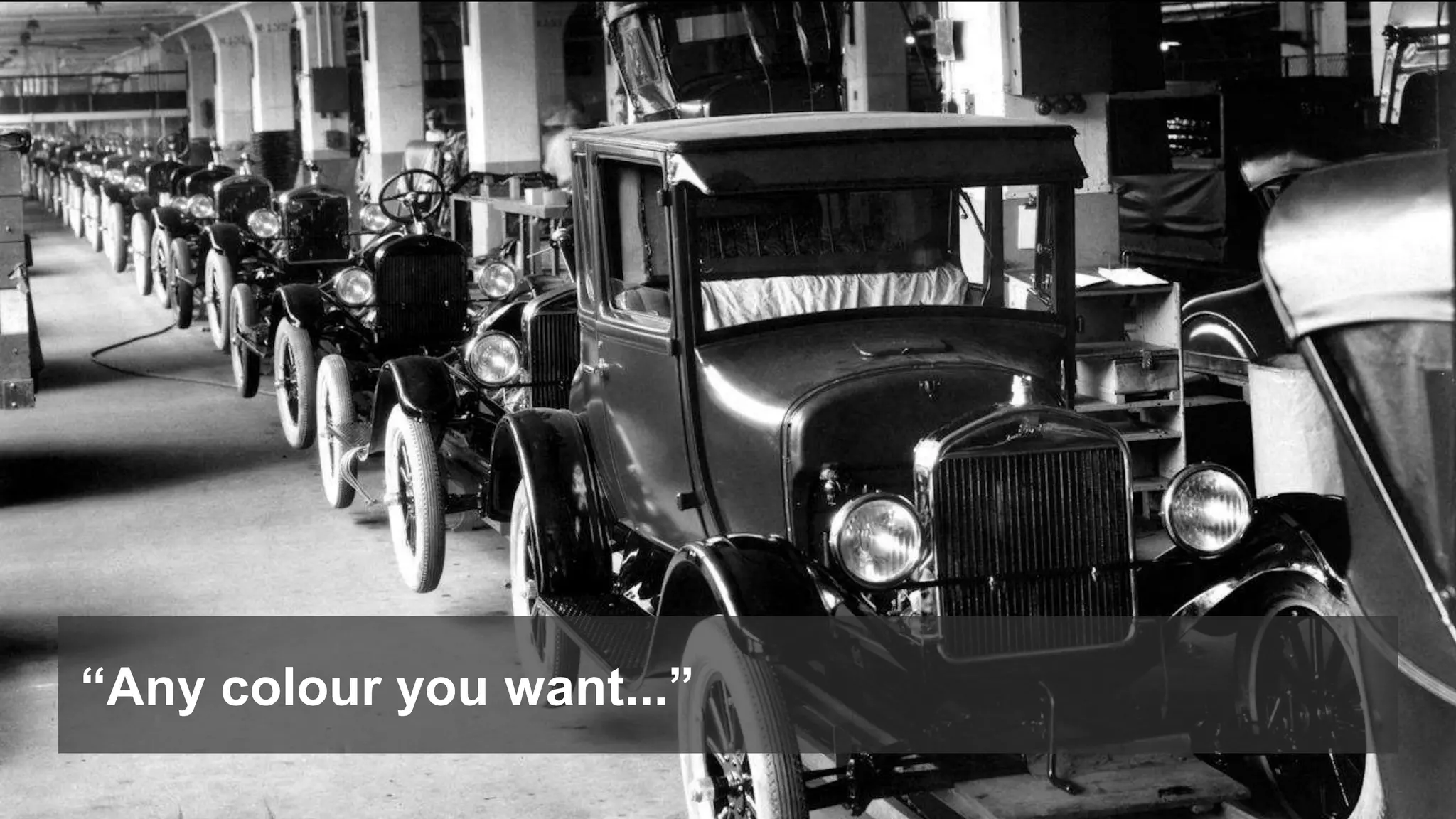 2© 2018 FORRESTER. REPRODUCTION PROHIBITED.
“Any colour you want...”
 