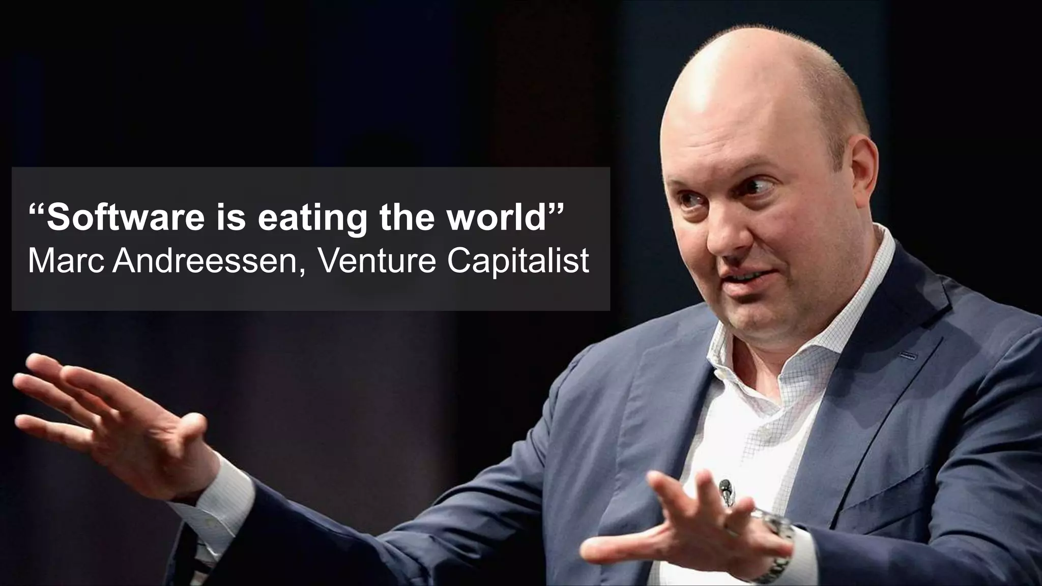 7© 2018 FORRESTER. REPRODUCTION PROHIBITED.
“Software is eating the world”
Marc Andreessen, Venture Capitalist
 