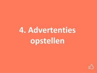 4. Advertenties
opstellen
 