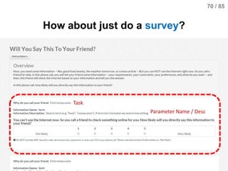Live Note/QA: http://tinyurl.com/KenDefense
70 / 85
How about just do a survey?
Task
Parameter Name / Desc
 