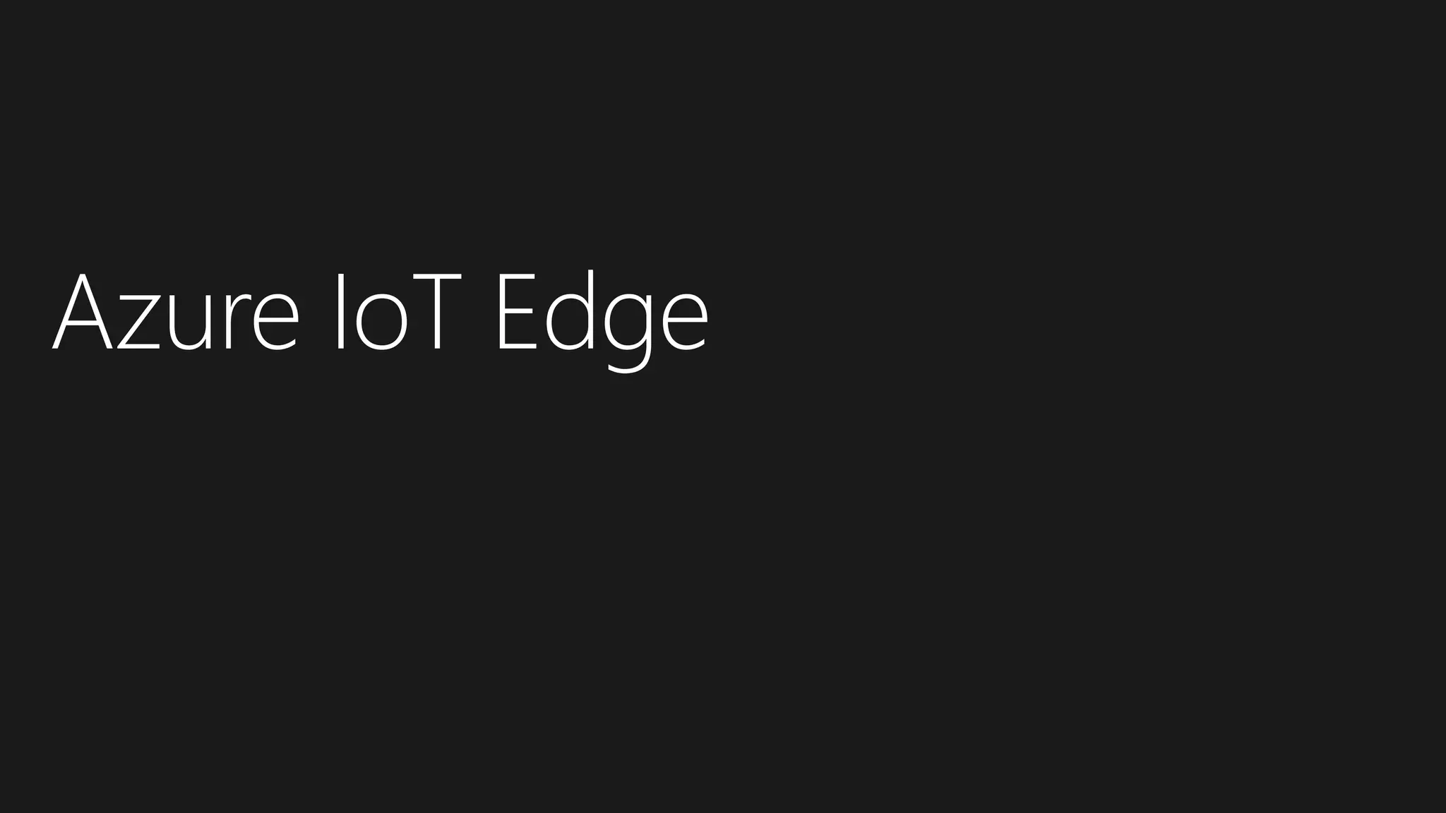 Azure IoT Edge
 