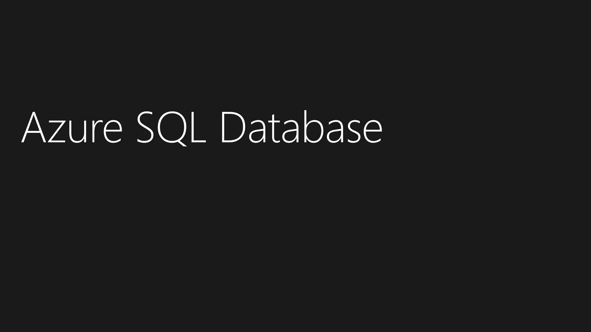 Azure SQL Database
 