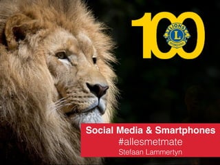 Social Media & Smartphones
#allesmetmate
Stefaan Lammertyn
 