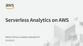 Serverless Analytics on AWS | PPT