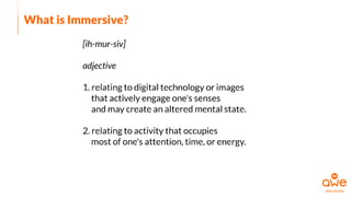 What is Immersive?
 