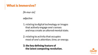 What is Immersive?
 