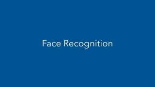 Face Recognition
 