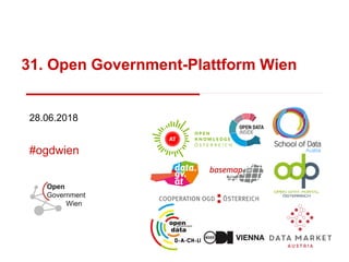 31. Open Government-Plattform Wien
28.06.2018
#ogdwien
 