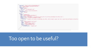 Too open to be useful?
 
