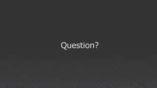 Question?
 