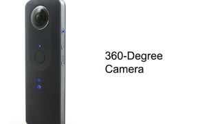 360-Degree
Camera
 