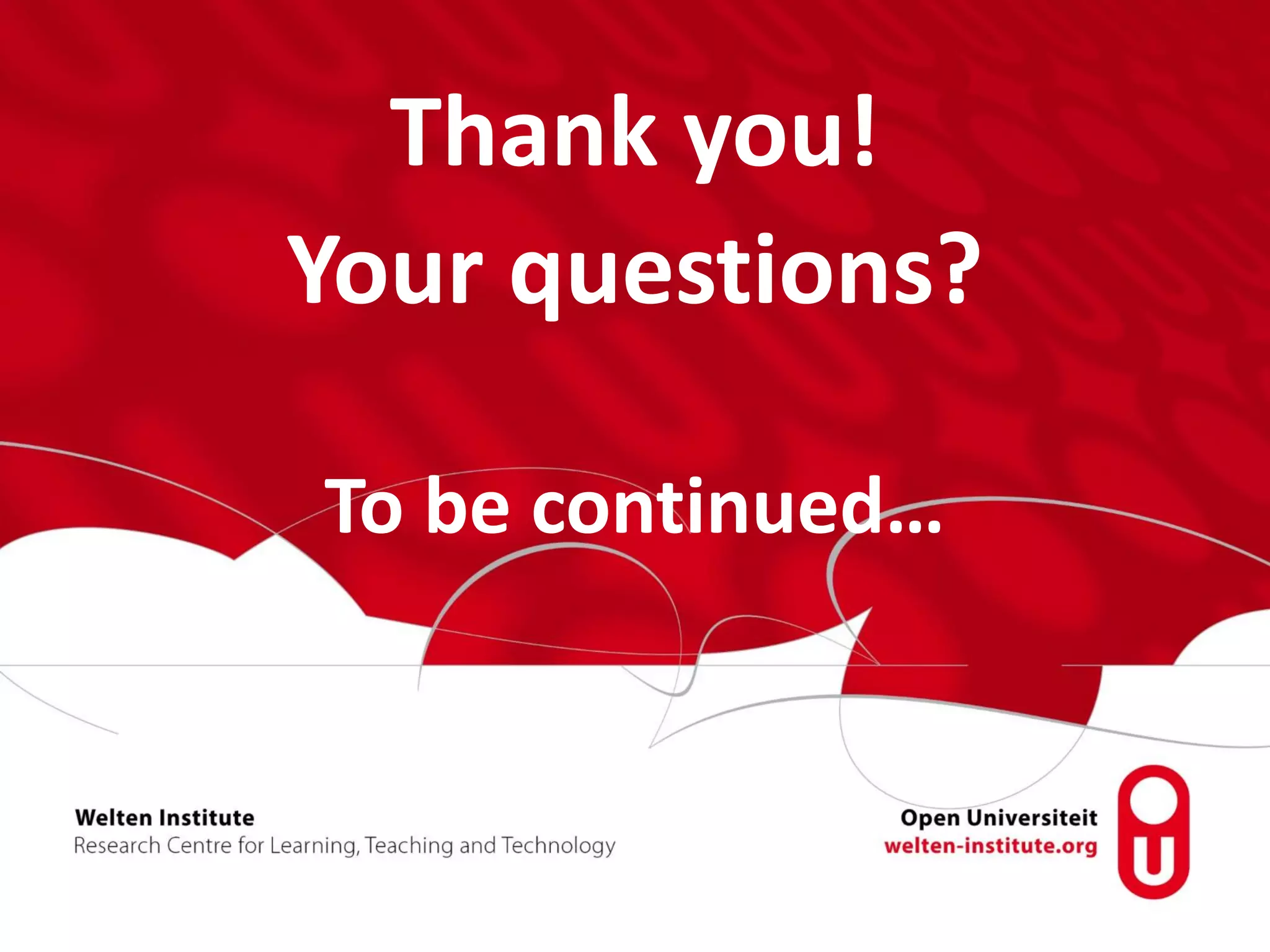 Thank you!
Your questions?
To be continued…
 