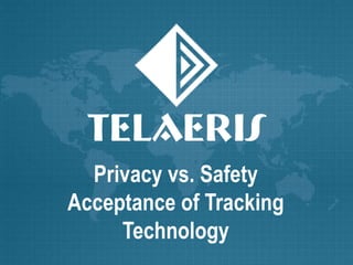 Privacy vs. Safety
Acceptance of Tracking
Technology
 