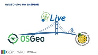 OSGEO-Live for INSPIRE
Contract No:
CCR.B.C650150.X0
 