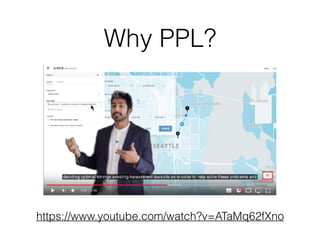 Why PPL?
https://www.youtube.com/watch?v=ATaMq62fXno
 