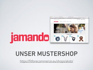 UNSER MUSTERSHOP
https://ﬁtforecommerce.eu/shops/akisb/
 