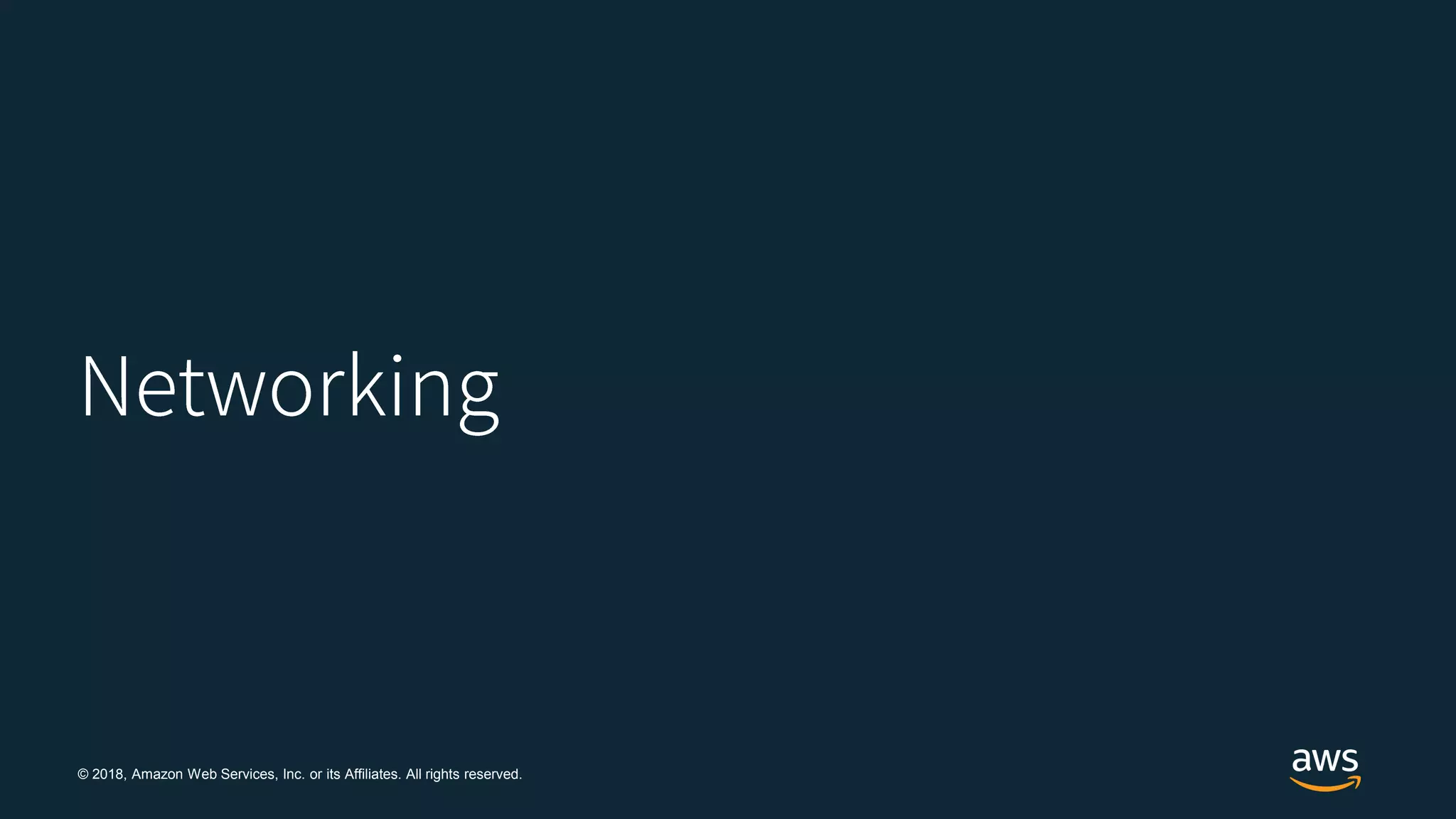 © 2018, Amazon Web Services, Inc. or its Affiliates. All rights reserved.
 