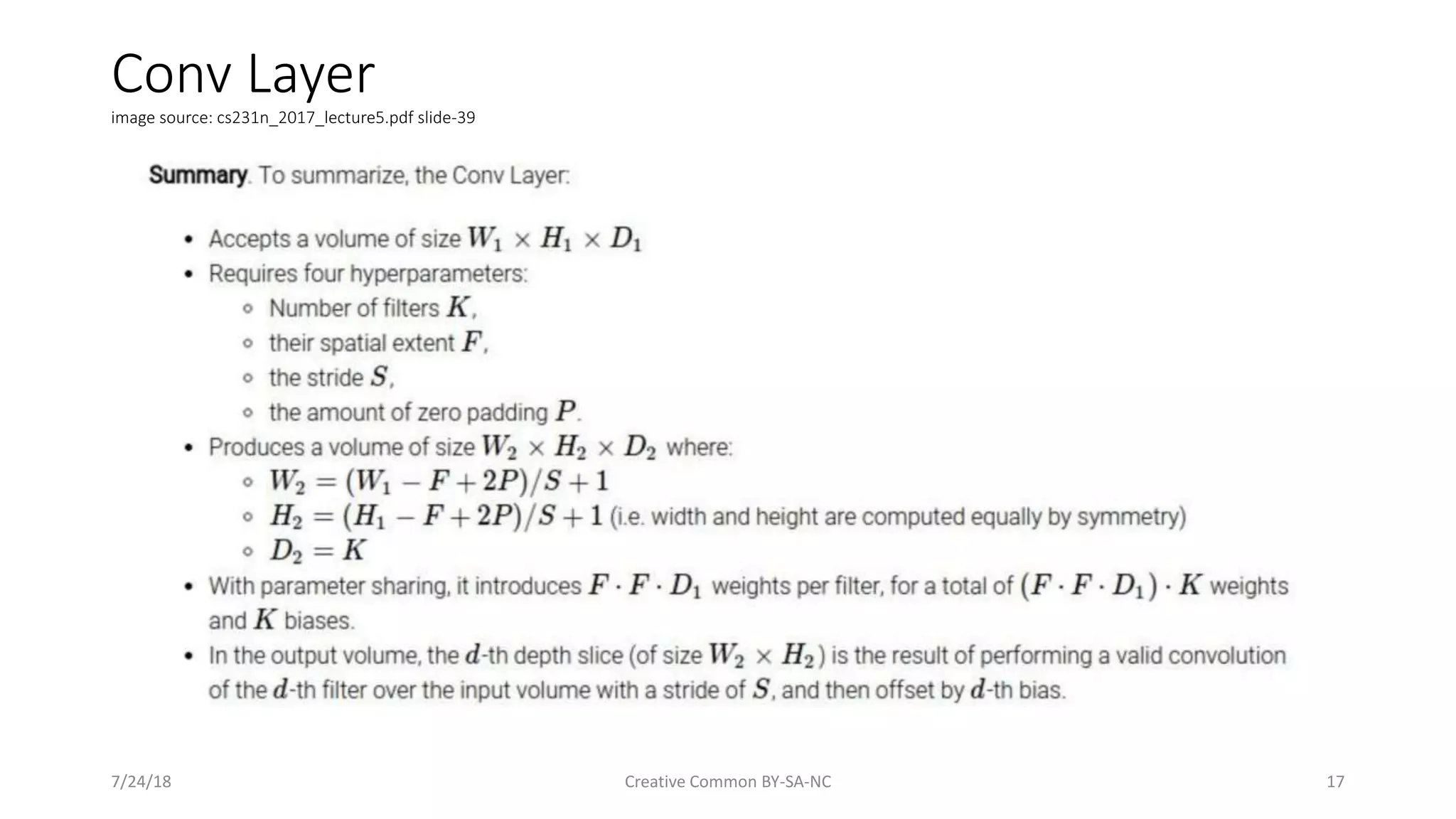 Conv Layer image source: cs231n_2017_lecture5.pdf slide-39 7/24/18 Creative Common BY-SA-NC 17 