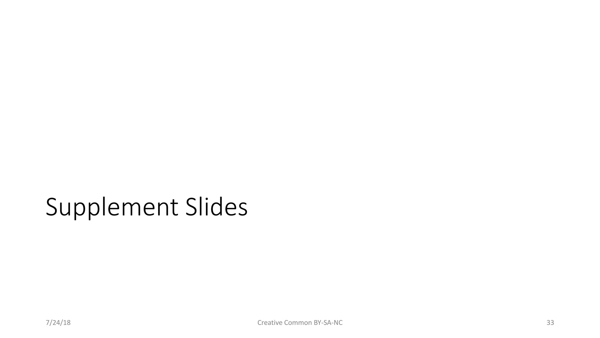 Supplement Slides 7/24/18 Creative Common BY-SA-NC 33 
