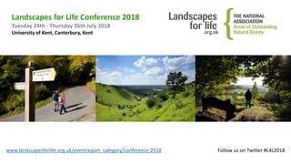 Landscapes for Life Conference 2018
Tuesday 24th - Thursday 26th July 2018
University of Kent, Canterbury, Kent
www.landscapesforlife.org.uk/eventreport_category/conference-2018 Follow us on Twitter #L4L2018
 