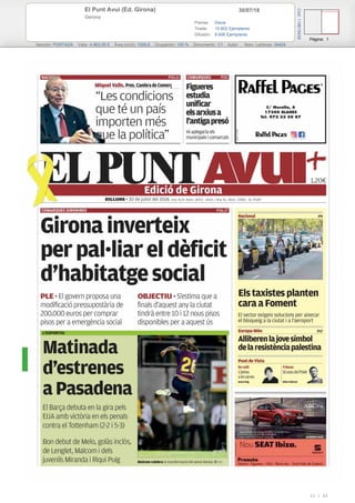 30/07/18El Punt Avui (Ed. Girona)
Gerona
Prensa: Diaria
Tirada: 10.602 Ejemplares
Difusión: 8.606 Ejemplares
Página: 1
Sección: PORTADA Valor: 4.903,00 € Área (cm2): 1055,6 Ocupación: 100 % Documento: 1/1 Autor: Núm. Lectores: 34424
Cód:119619439
11 / 22
 