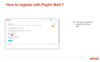Click here to select the
brands in which you
deal
How to register with Paytm Mall ?
8a.
8a
 