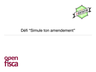 Défi “Simule ton amendement”
 