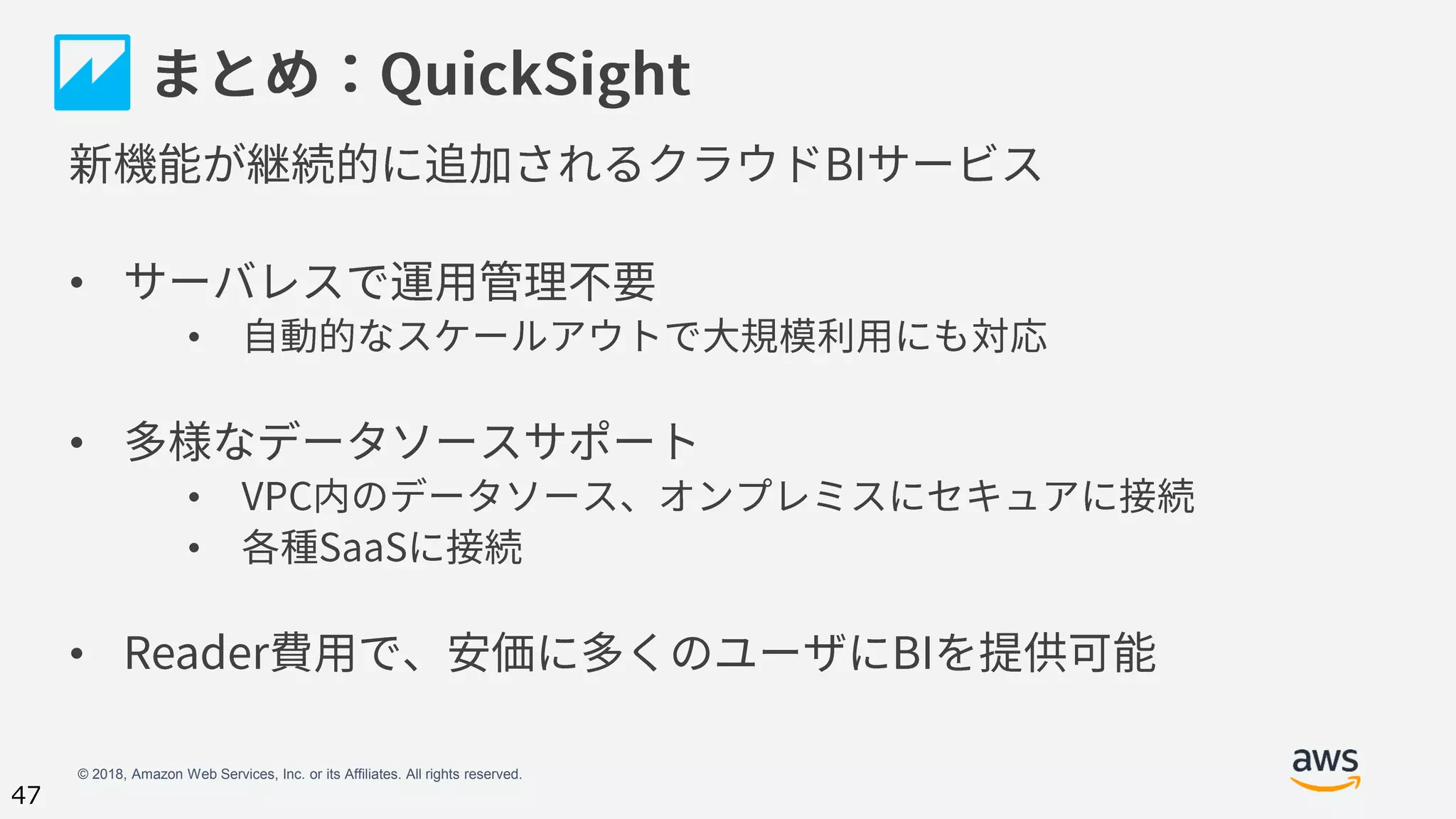 © 2018, Amazon Web Services, Inc. or its Affiliates. All rights reserved.
47
•
•
•
•
•
•
 