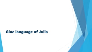 Glue language of Julia
129
 