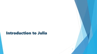 Introduction to Julia
39
 