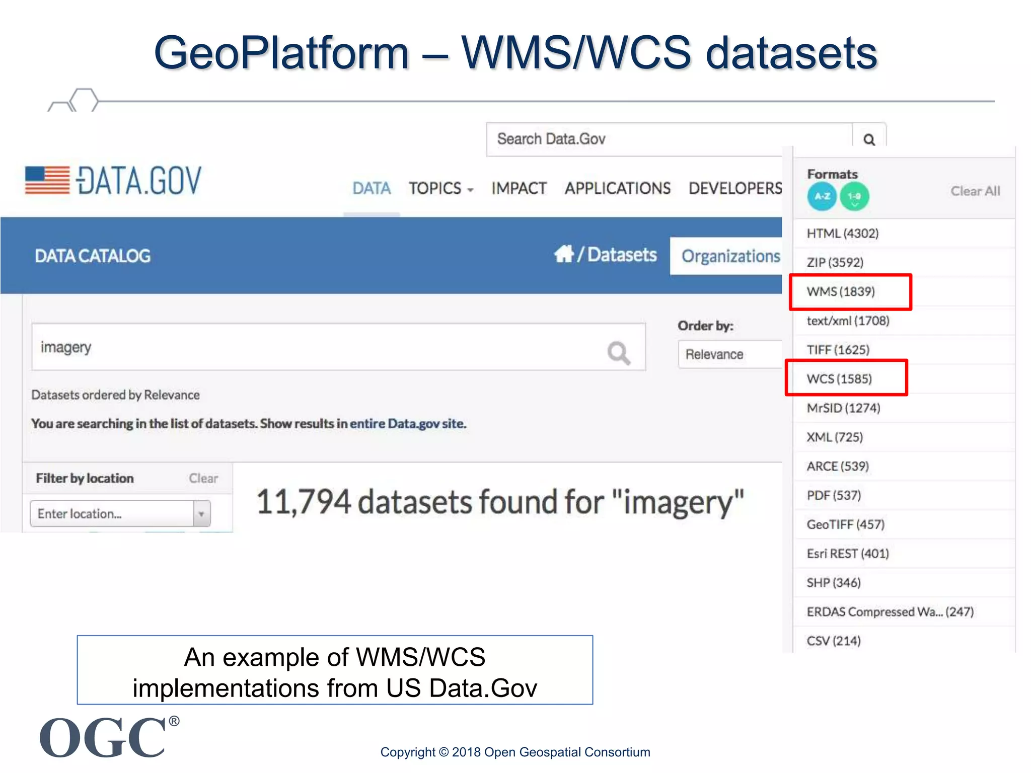 OGC
®
GeoPlatform – WMS/WCS datasets
Copyright © 2018 Open Geospatial Consortium
An example of WMS/WCS
implementations from US Data.Gov
 