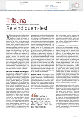 16/08/18El Punt Avui
Cataluña
Prensa: Diaria
Tirada: 29.059 Ejemplares
Difusión: 21.693 Ejemplares
Página: 5
ección: OPINIÓN Valor: 2.195,00 € Área (cm2): 421,6 Ocupación: 44,77 % Documento: 1/1 Autor: Anna Azamar i Elisenda Pérez. Senadores Núm. Lectores: 65000
Cód:119918823
17 / 30
 