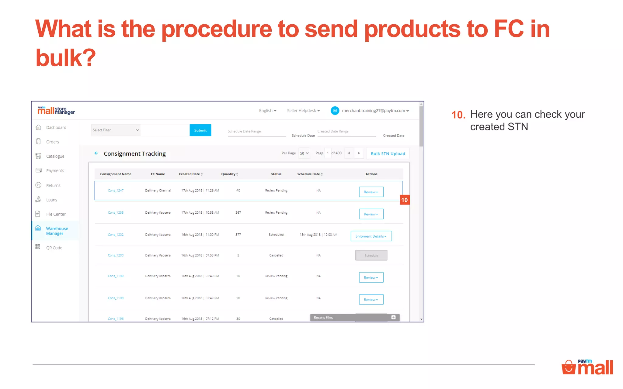What is the procedure to send products to FC in
bulk?
Here you can check your
created STN
10.
10
 