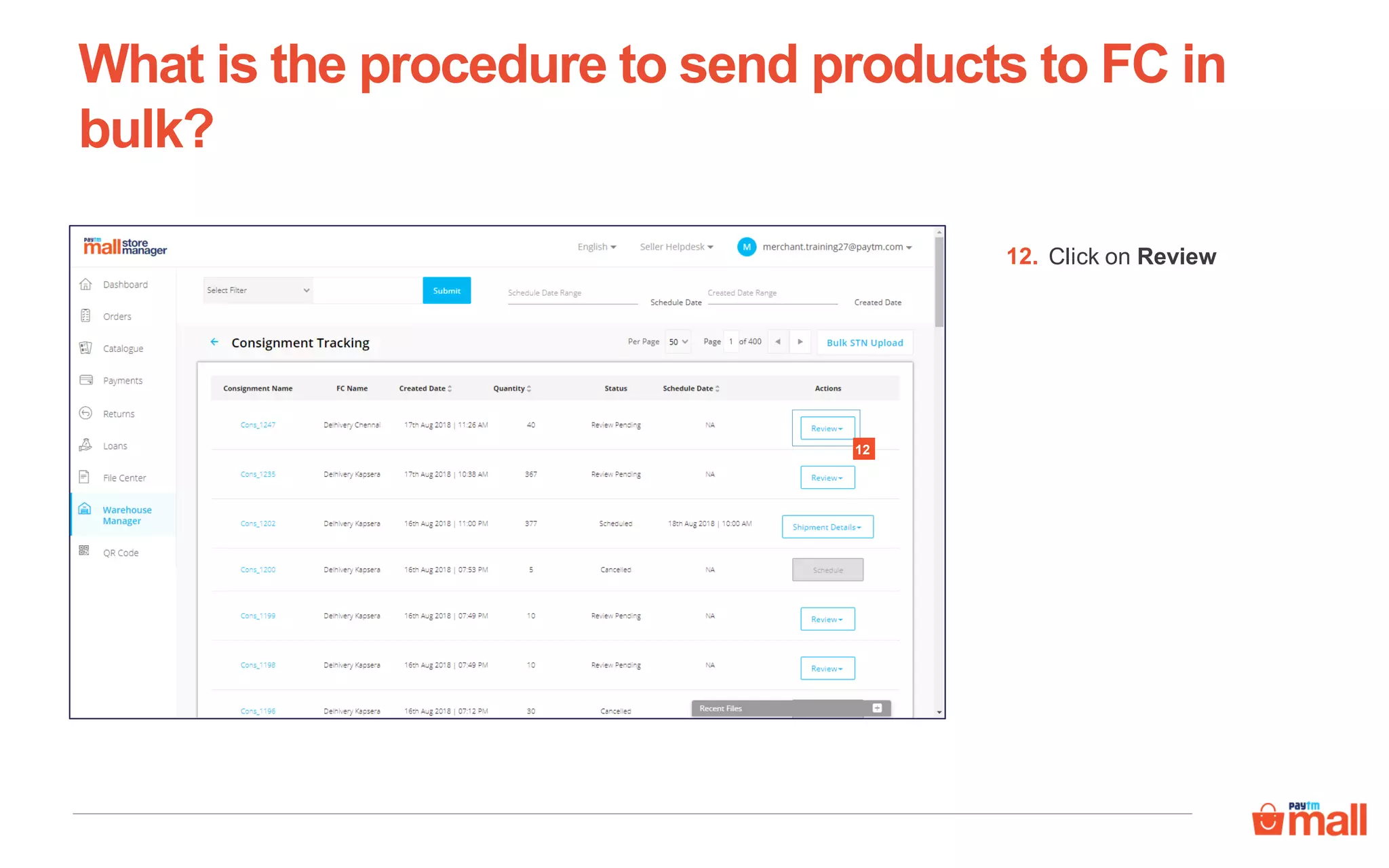 What is the procedure to send products to FC in
bulk?
Click on Review12.
12
 