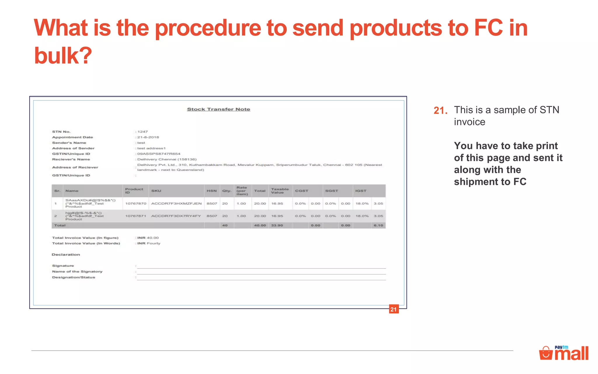 What is the procedure to send products to FC in
bulk?
This is a sample of STN
invoice
You have to take print
of this page and sent it
along with the
shipment to FC
21.
21
 