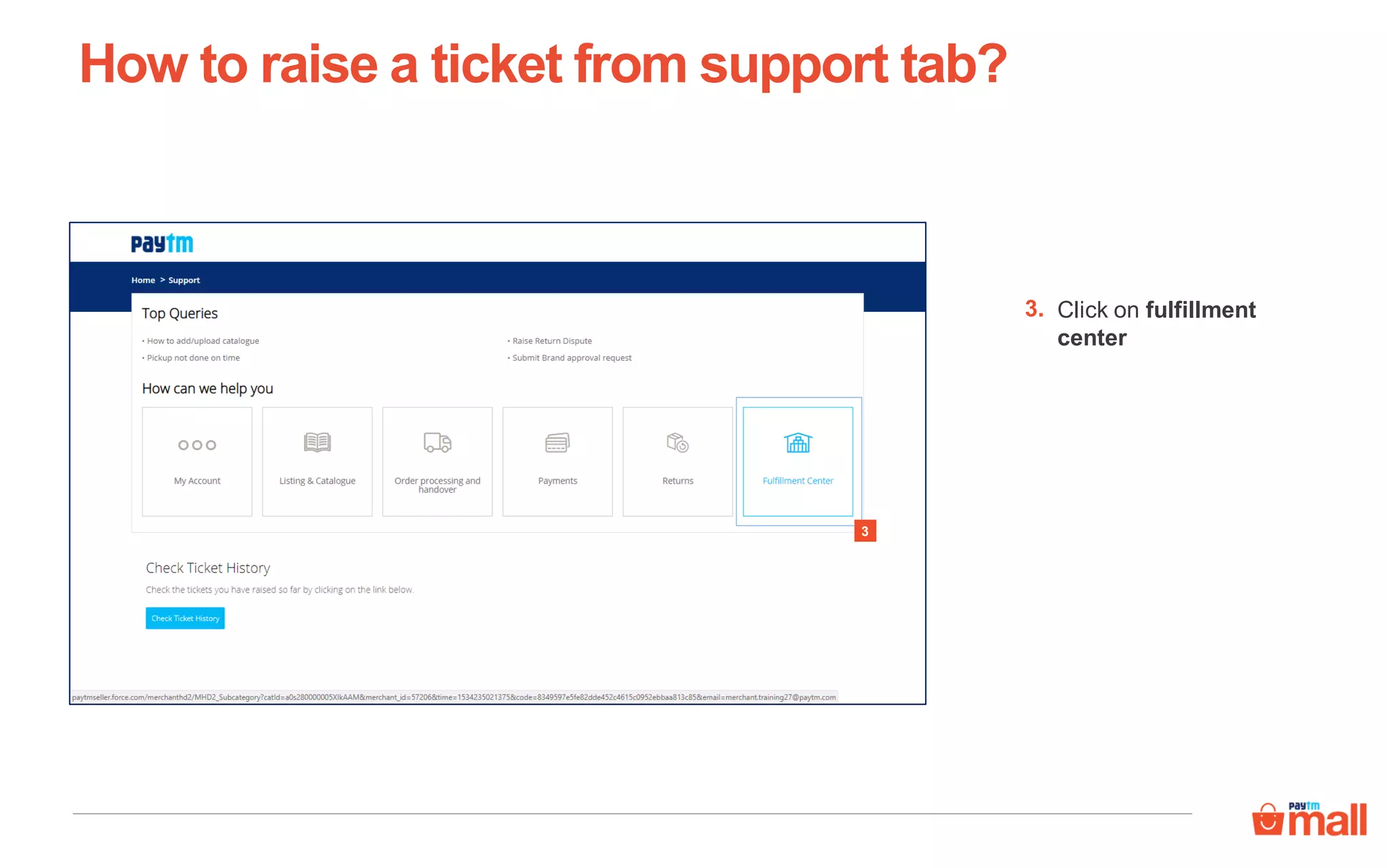 Click on fulfillment
center
3.
3
How to raise a ticket from support tab?
 